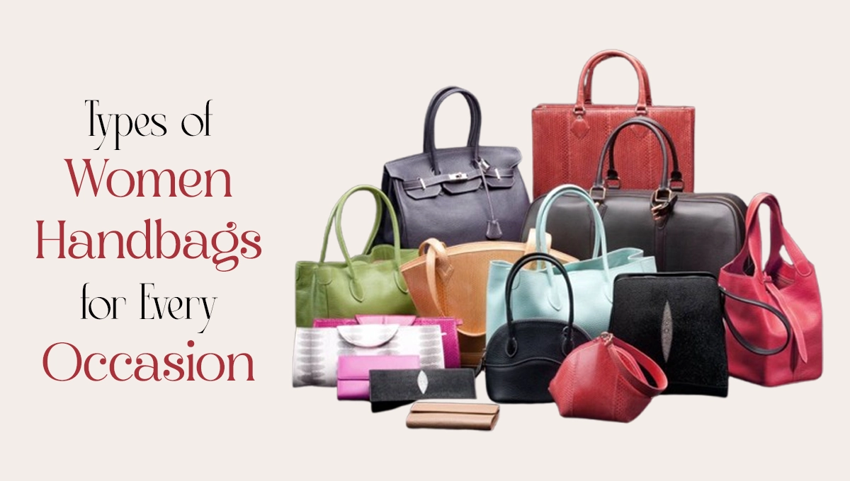 Office Party Travel Types of Women Handbags for Every Occasion